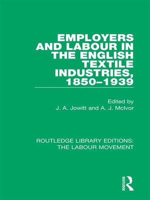 cover image of Employers and Labour in the English Textile Industries, 1850-1939